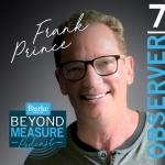 Frank Prince talks about the power of observation on this edition of The 7 Habits of Highly Insightful People